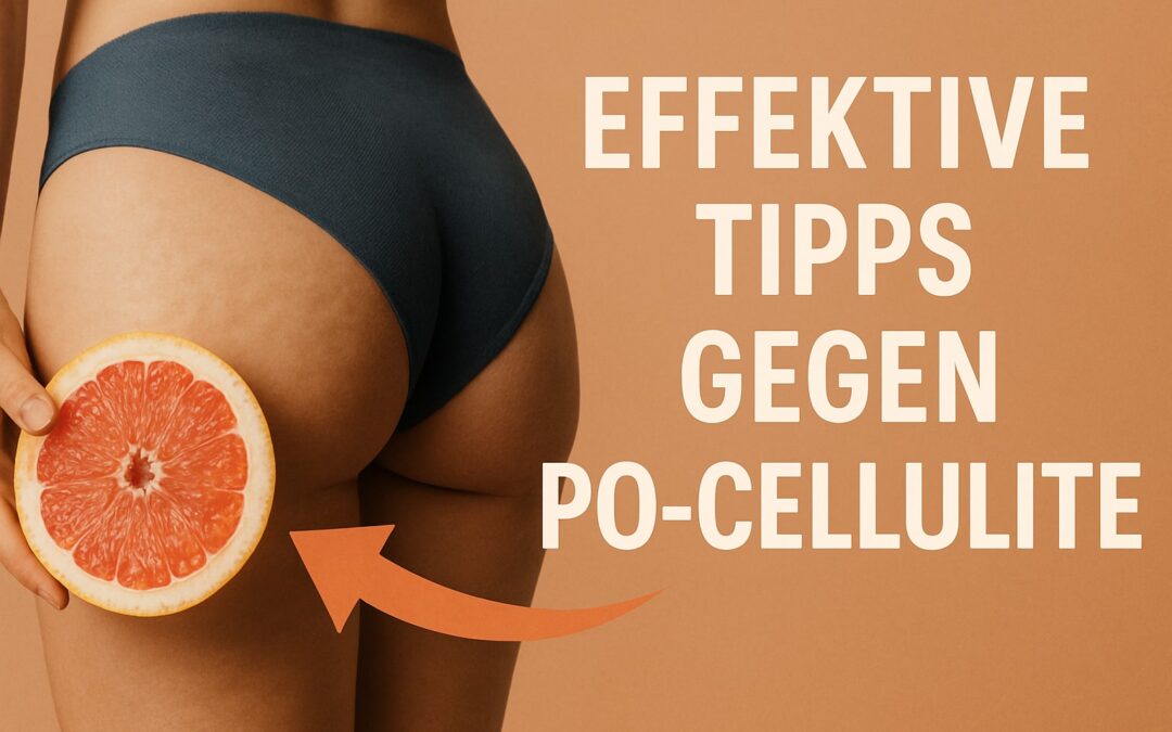 7 Effektive Tipps gegen Po Cellulite 2026